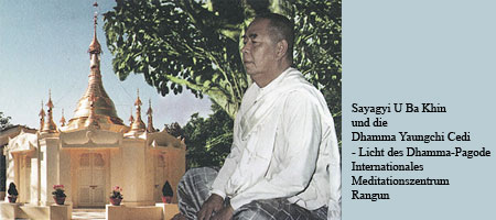 Sayagyi U Ba Khin und die Licht des Dhamma-Pagode, IMC-Rangun